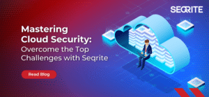SEQRITE Blog 2025 Cloud Mastering 1